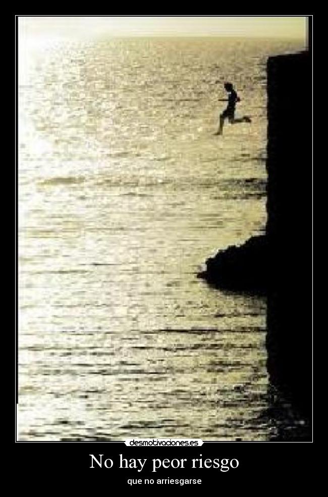 No hay peor riesgo -