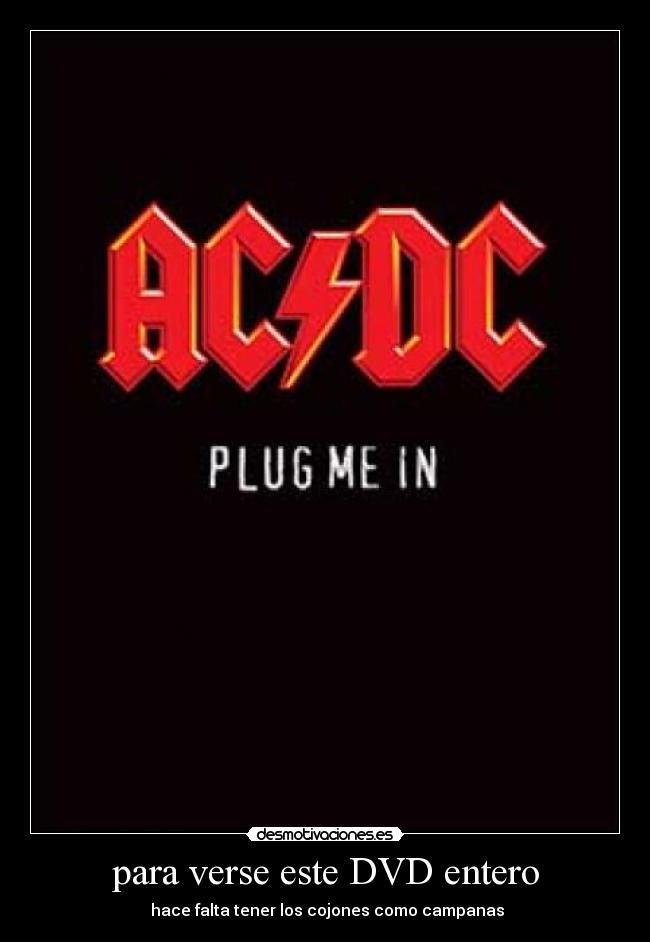 para verse este DVD entero -  hace falta tener los cojones como campanas