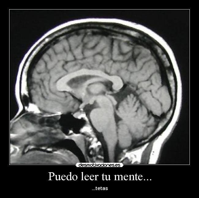 Puedo leer tu mente... -