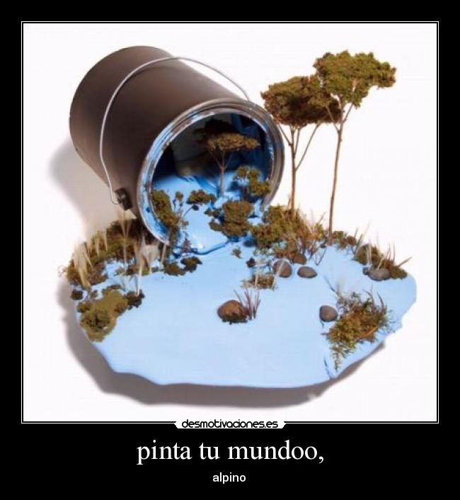 pinta tu mundoo, - 