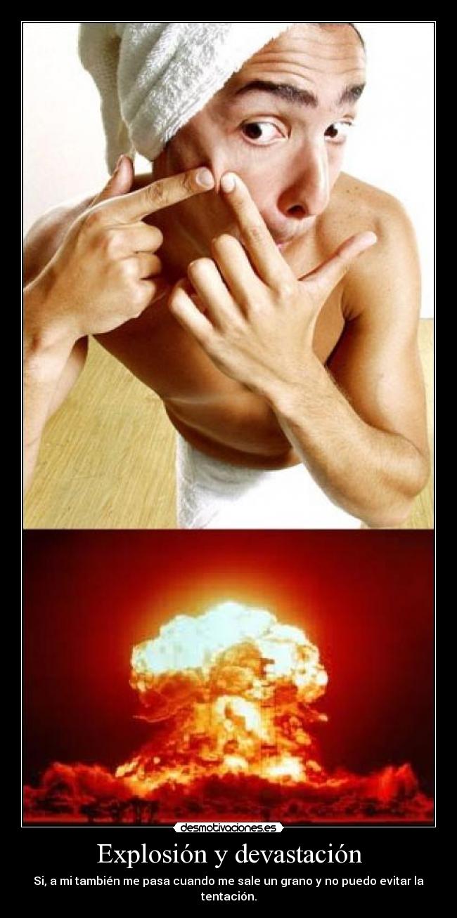 carteles grano destruccion explosion devastacion bano espinilla tentacion yo desmotivaciones
