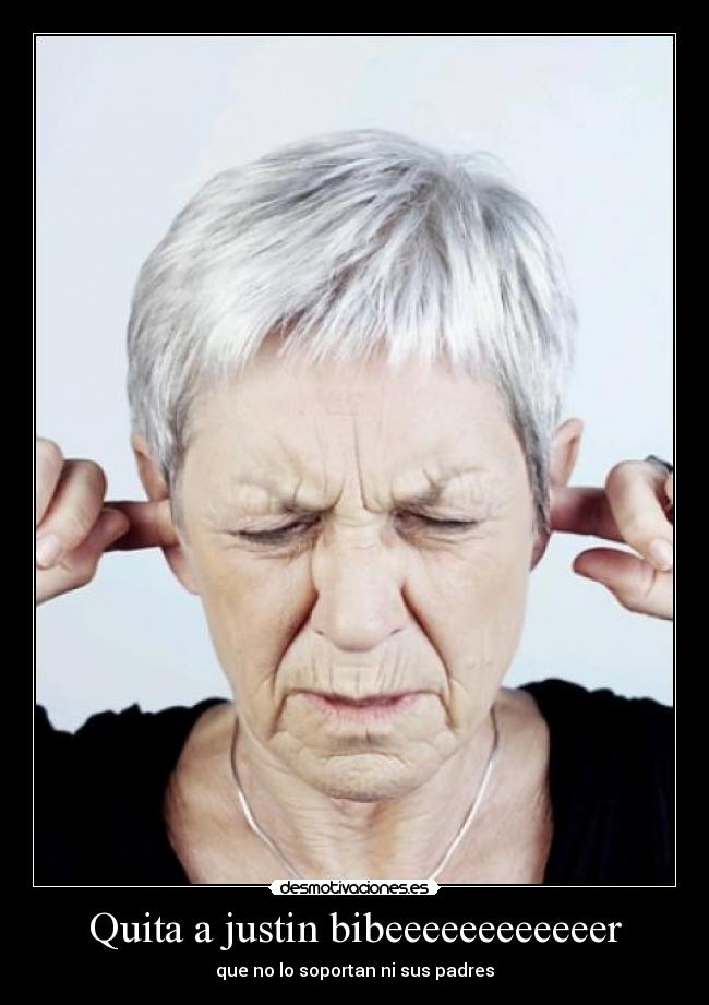 carteles quita justin bibeeeeeeeeeeeeer desmotivaciones