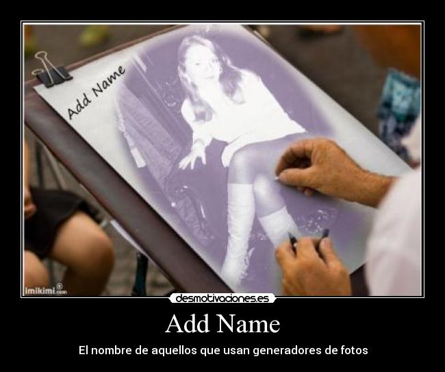 carteles add name nombre generadores fotos desmotivaciones