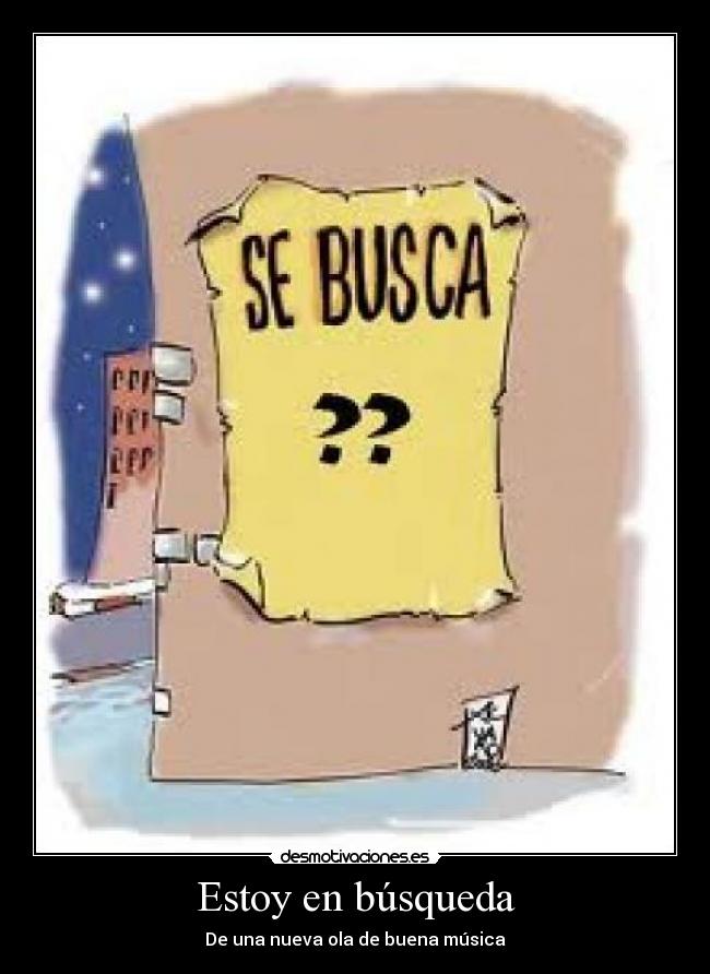 Estoy en búsqueda - De una nueva ola de buena música