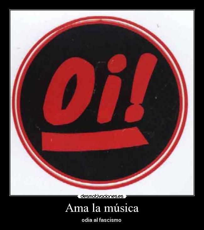 Ama la música - odia al fascismo