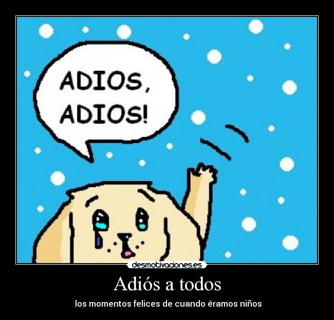 Adiós a todos | Desmotivaciones