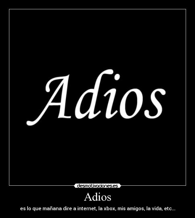 Adios -