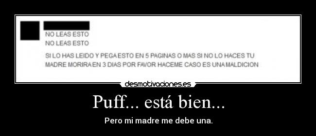 Puff... está bien... - 