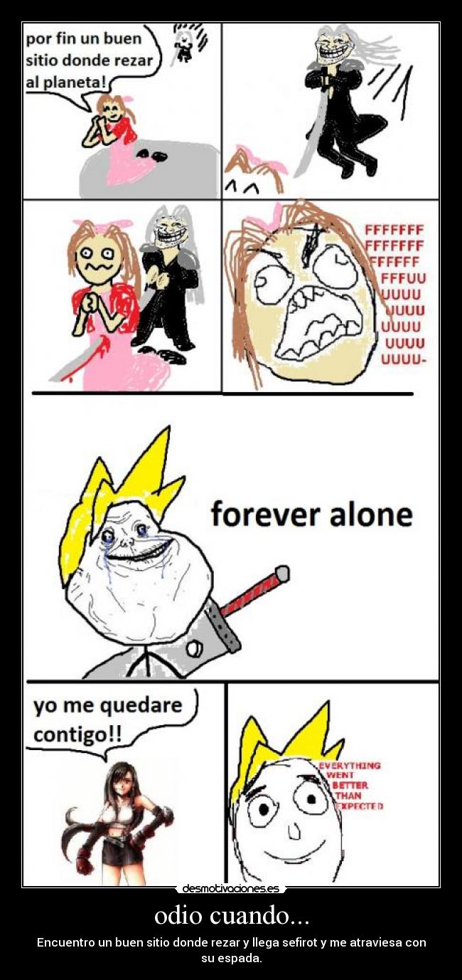 odio cuando... - Encuentro un buen sitio donde rezar y llega sefirot y me atraviesa con su espada.