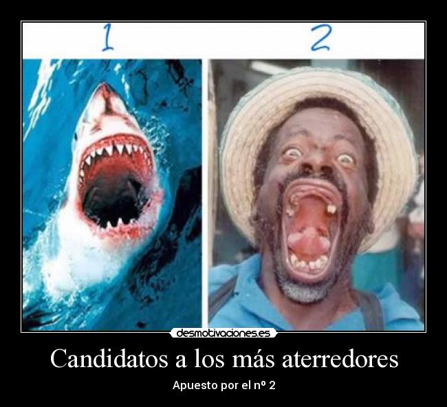 Candidatos a los más aterredores - Apuesto por el nº 2