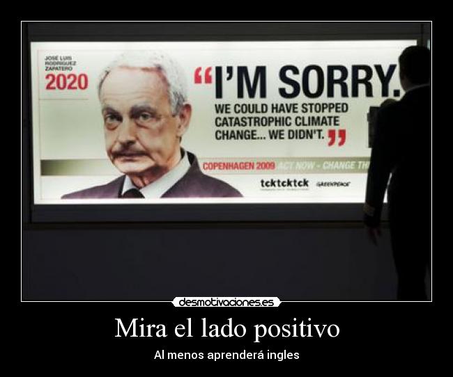 Mira el lado positivo - Al menos aprenderá ingles