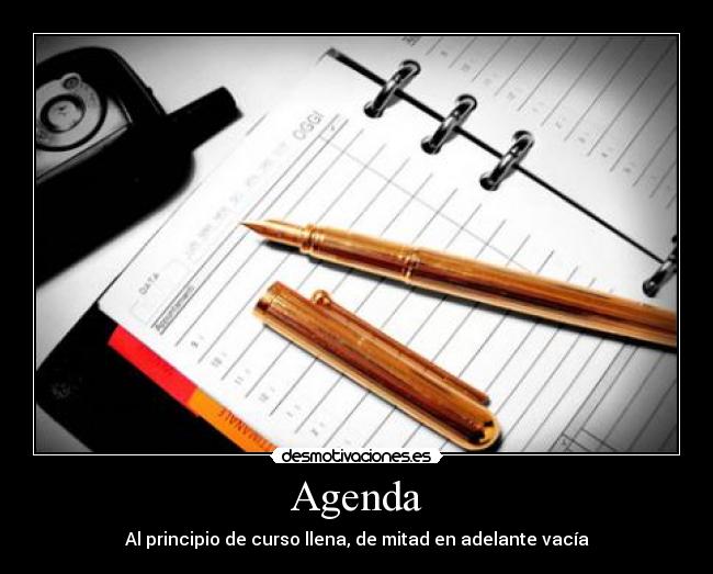 Agenda - Al principio de curso llena, de mitad en adelante vacía