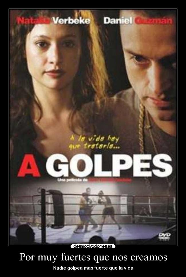 Por muy fuertes que nos creamos - 