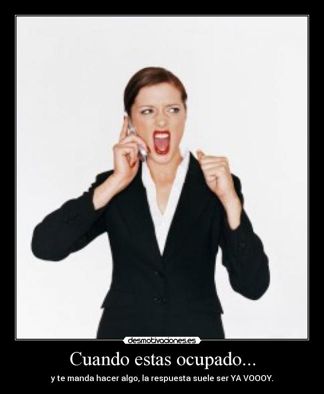 Cuando estas ocupado... - 