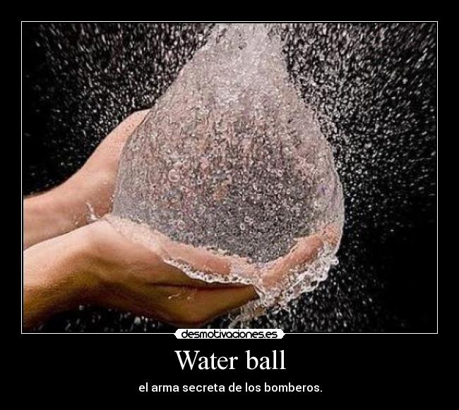 Water ball -