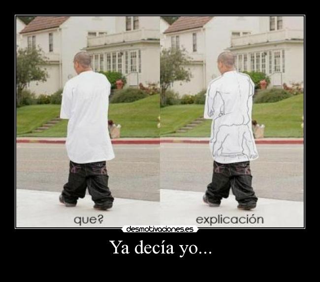 Ya decía yo... -