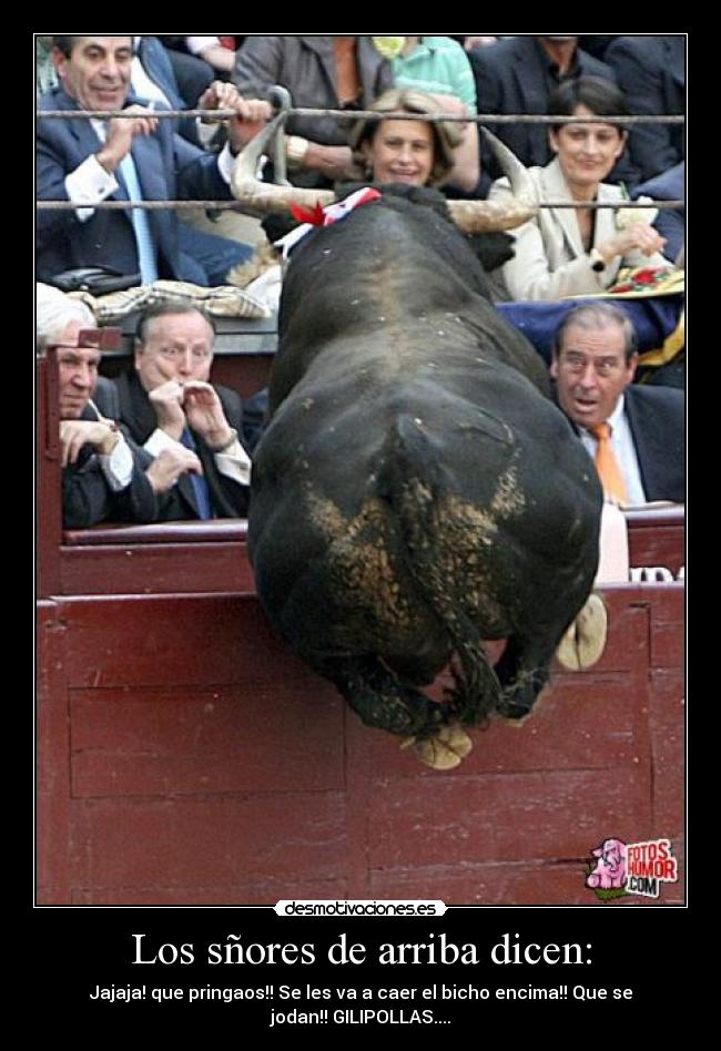 Los sñores de arriba dicen: -