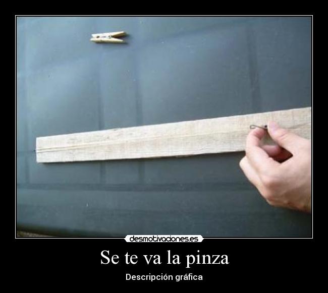Se te va la pinza -