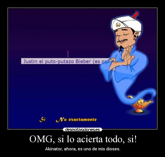 OMG, si lo acierta todo, si! - Akinator, ahora, es uno de mis dioses.