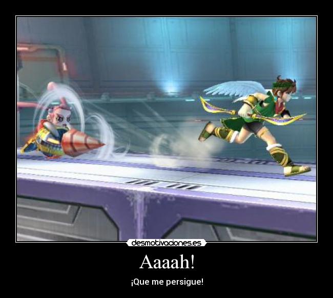 Aaaah! - ¡Que me persigue!