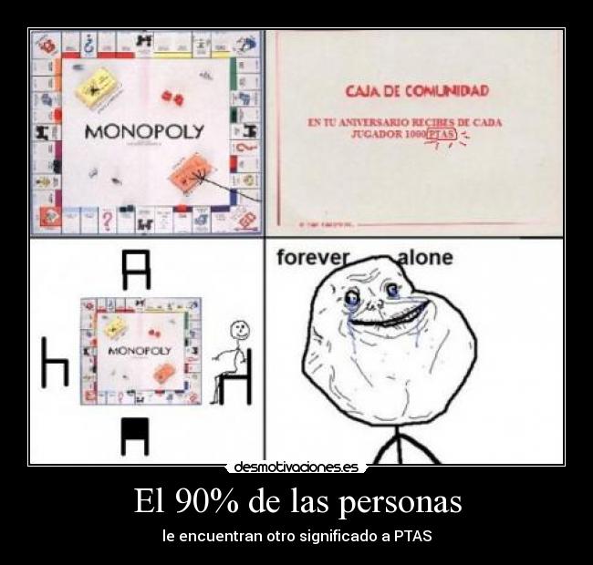 El 90% de las personas - le encuentran otro significado a PTAS