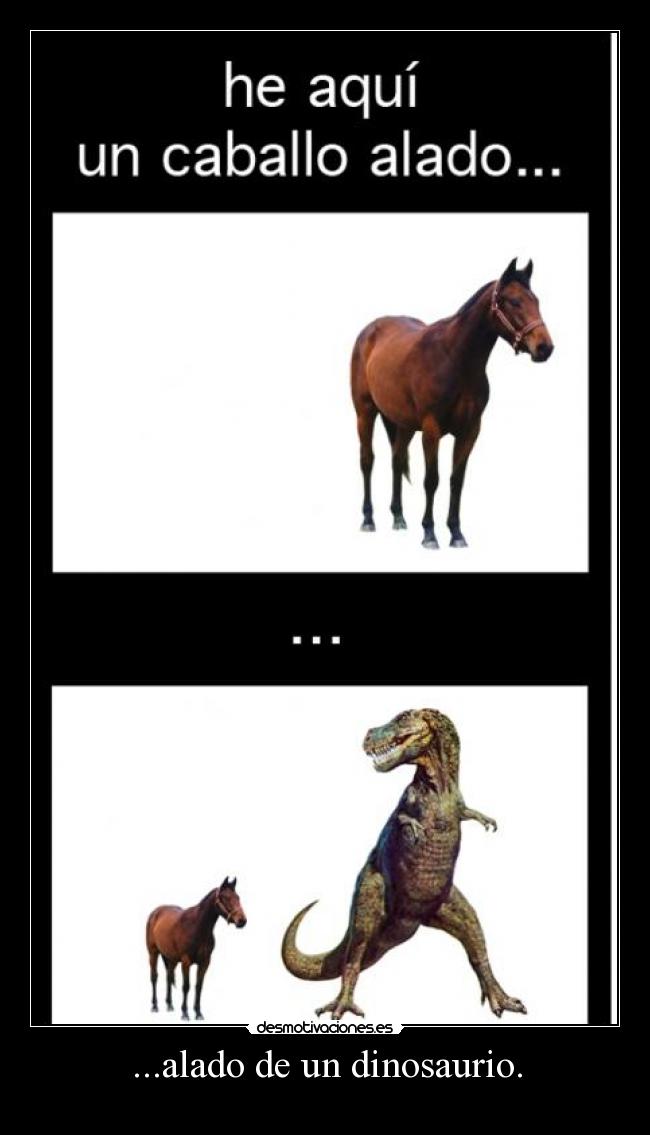 ...alado de un dinosaurio. -