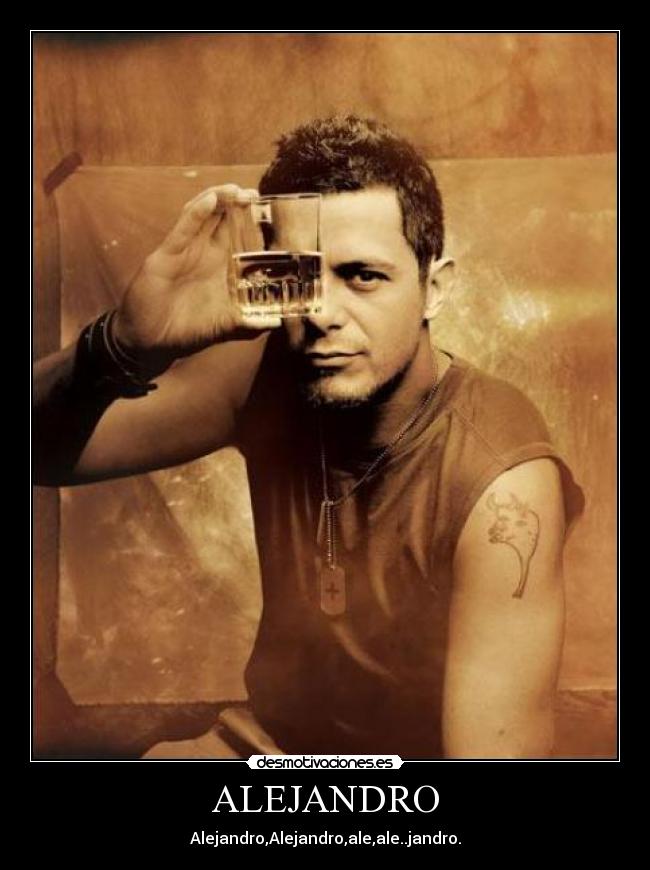 ALEJANDRO -
