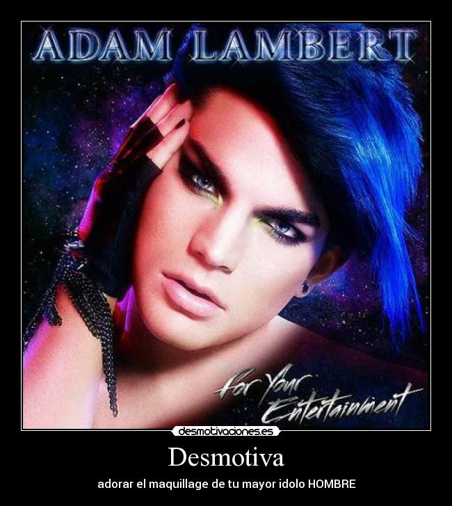 Desmotiva - adorar el maquillage de tu mayor idolo HOMBRE