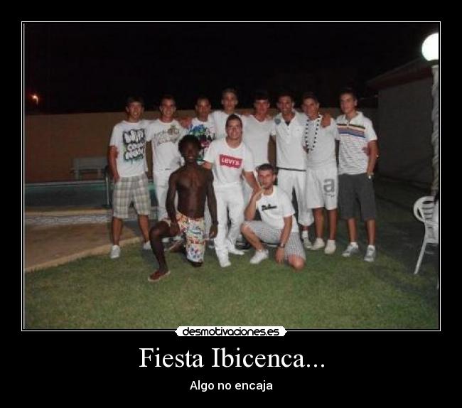 Fiesta Ibicenca... - Algo no encaja