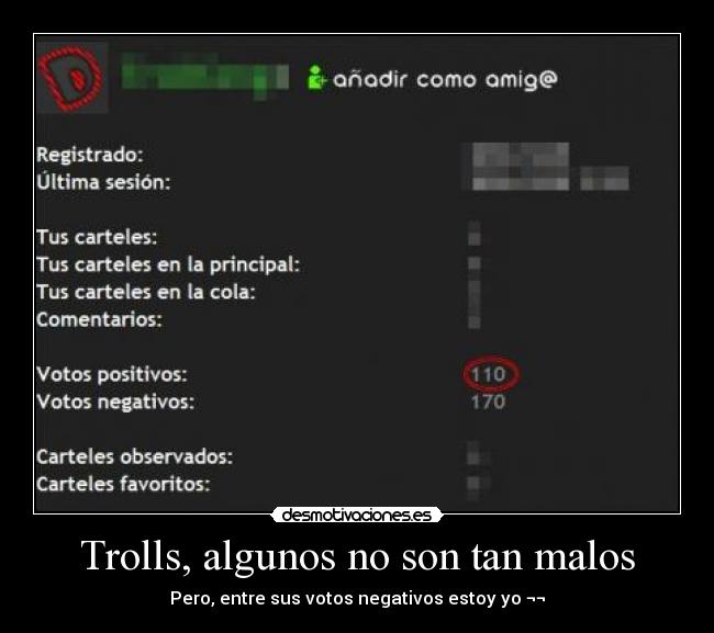 Trolls, algunos no son tan malos - Pero, entre sus votos negativos estoy yo ¬¬