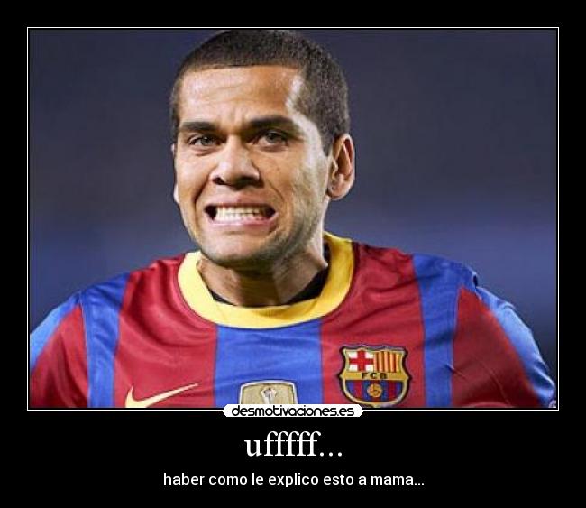 ufffff... - haber como le explico esto a mama...