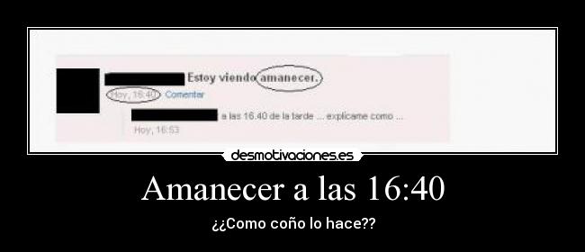 Amanecer a las 16:40 - ¿¿Como coño lo hace??