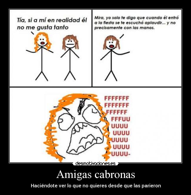 Amigas cabronas - Haciéndote ver lo que no quieres desde que las parieron