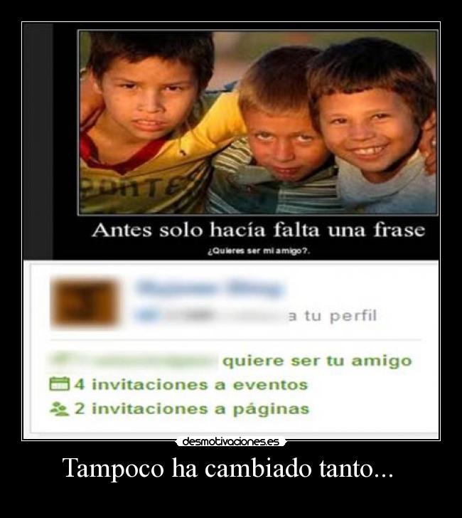 Tampoco ha cambiado tanto... -