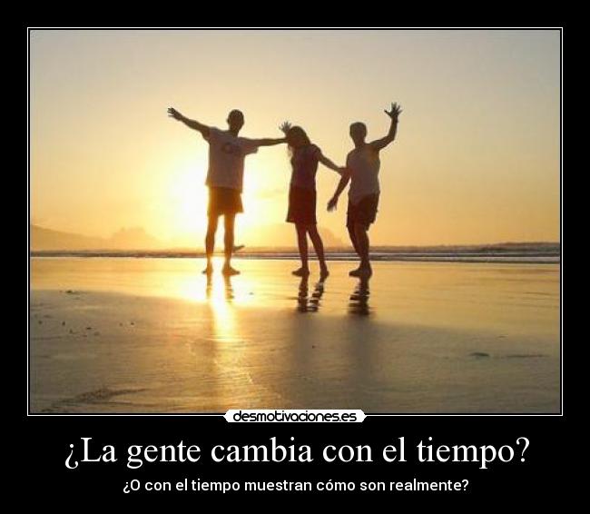 ¿La gente cambia con el tiempo? - 
