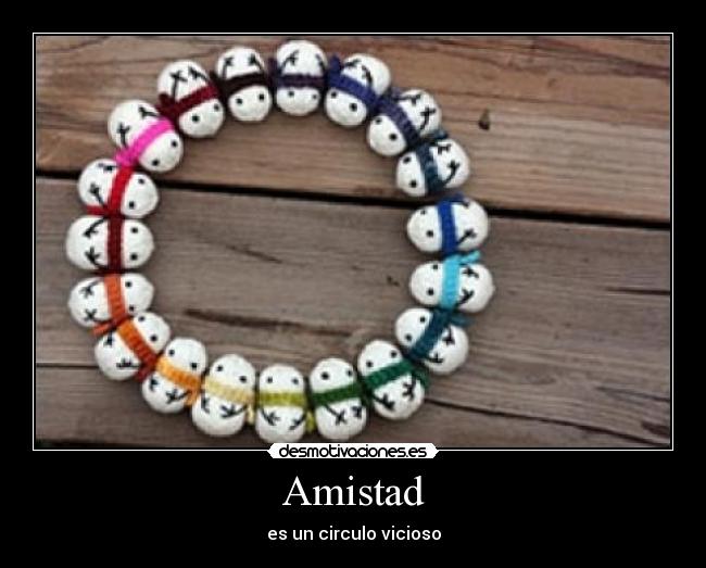 carteles amistad amistad circulo vicioso amperio desmotivaciones