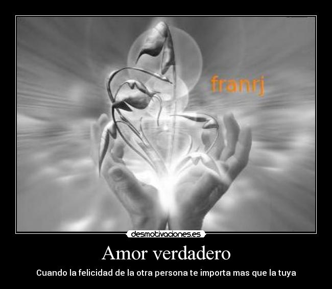 Amor verdadero - Cuando la felicidad de la otra persona te importa mas que la tuya