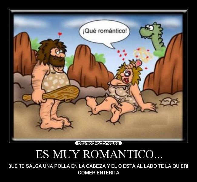 ES MUY ROMANTICO... - 