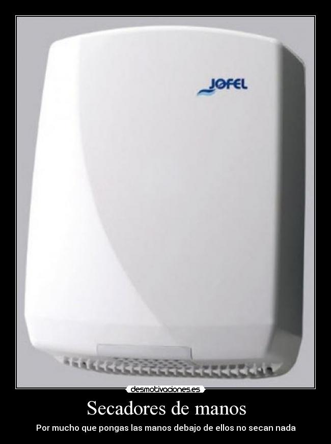 Secadores de manos - Por mucho que pongas las manos debajo de ellos no secan nada