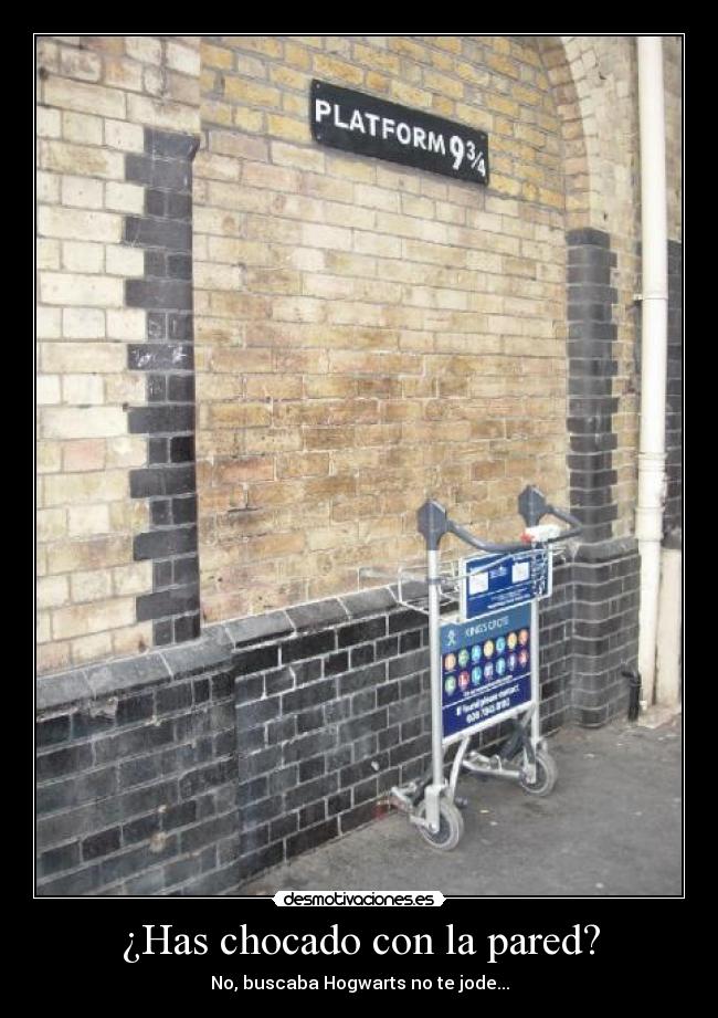 ¿Has chocado con la pared? -
