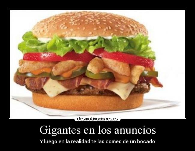 Gigantes en los anuncios - Y luego en la realidad te las comes de un bocado