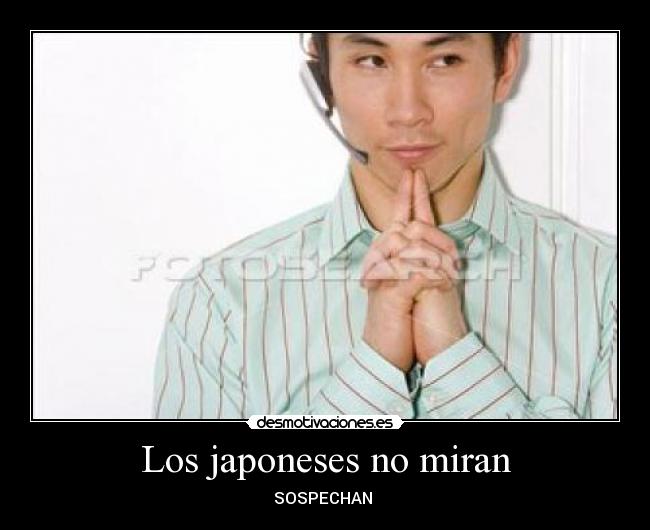 Los japoneses no miran -