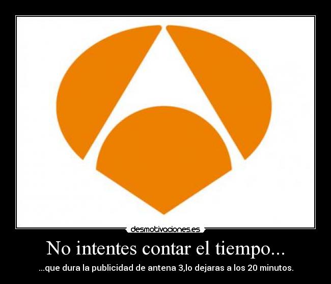 No intentes contar el tiempo... - 