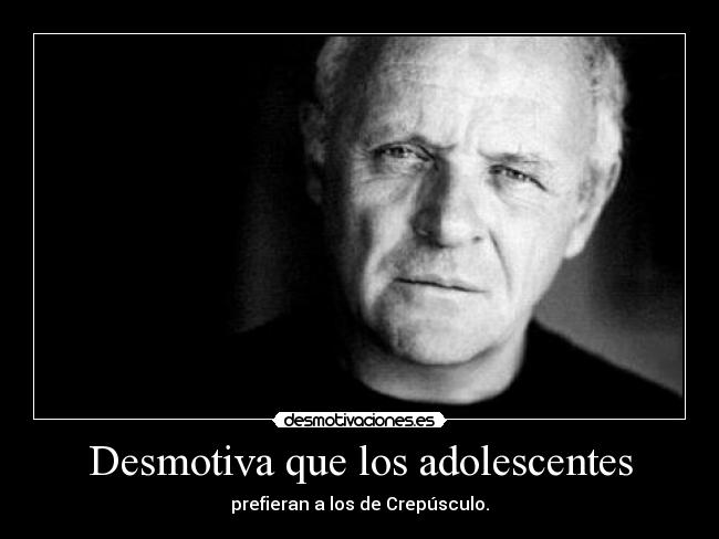 carteles anthony hopkins desmotivante adolescentes desmotivaciones