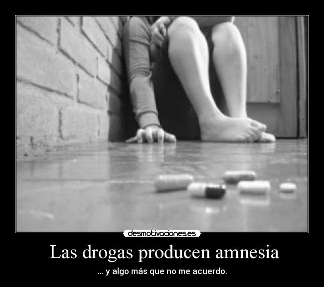 carteles drogas frase marston antidrogas amnesia desmotivaciones