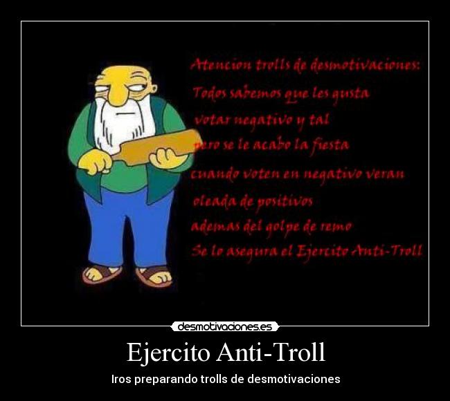 Ejercito Anti-Troll - Iros preparando trolls de desmotivaciones
