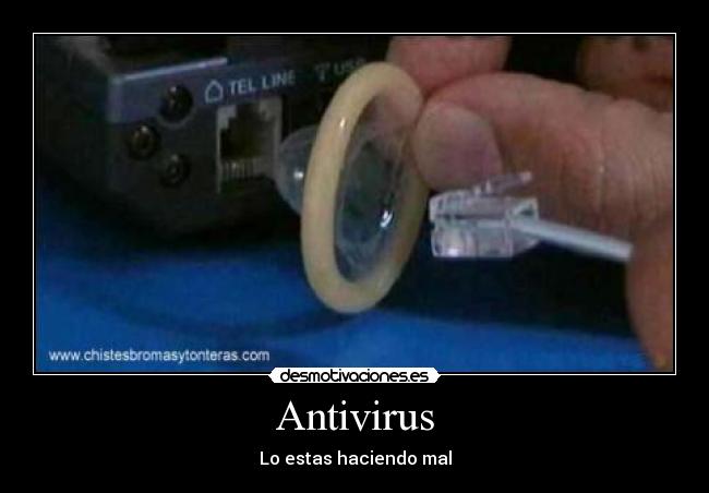 Antivirus - Lo estas haciendo mal