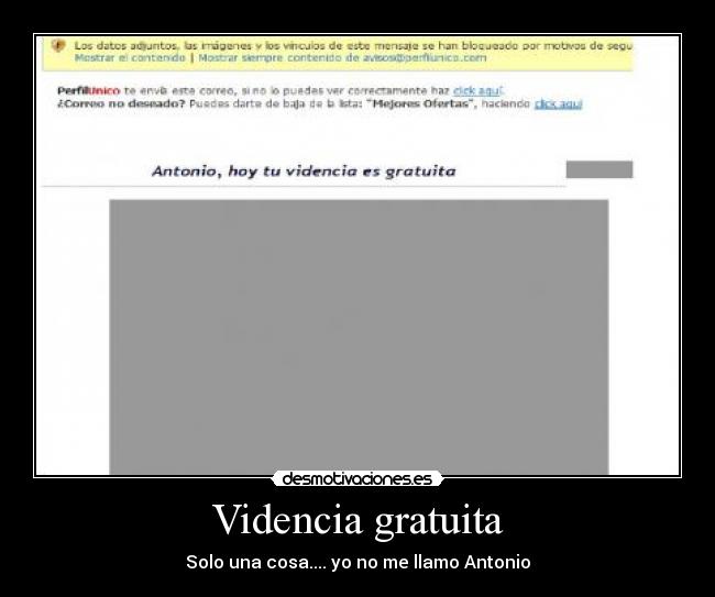 Videncia gratuita - Solo una cosa.... yo no me llamo Antonio