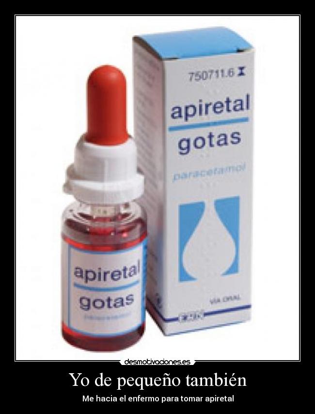 Yo de pequeño también - Me hacia el enfermo para tomar apiretal