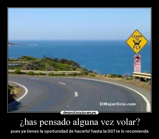 ¿has pensado alguna vez volar? - 